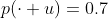 p(\cdot u)=0.7