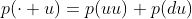 p(\cdot u)=p(uu)+p(du)