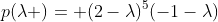 p(\lambda )= (2-\lambda)^5(-1-\lambda)