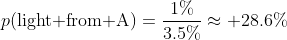 p(\text{light from A})=\frac{1\%}{3.5\%}\approx 28.6\%