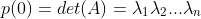 p(0)=det(A)=\lambda_1\lambda_2...\lambda_n