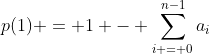 p(1) = 1 - \sum_{i = 0}^{n-1}a_i
