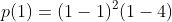 p(1)=(1-1)^2(1-4)