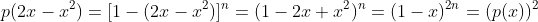 p(2x-x^2)=[1-(2x-x^2)]^n=(1-2x+x^2)^n=(1-x)^{2n}=(p(x))^2