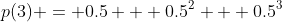 p(3) = 0.5 + 0.5^2 + 0.5^3