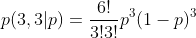 p(3,3|p)=\frac{6!}{3!3!}p^3(1-p)^3