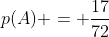 p(A) = \frac{17}{72}