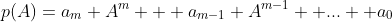 p(A)=a_m A^m + a_{m-1} A^{m-1} +...+ a_0