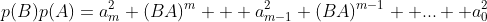 p(B)p(A)=a_m^2 (BA)^m + a_{m-1}^2 (BA)^{m-1} +...+ a_0^2