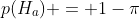 p(H_a) = 1-\pi