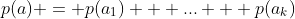 p(a) = p(a_1) + ... + p(a_k)
