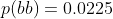 p(bb)=0.0225