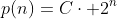p(n)=C\cdot 2^n