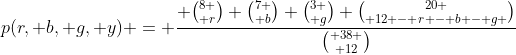 p(r, b, g, y) = \frac{ {8 \choose r} {7 \choose b} {3 \choose g} {20 \choose {12 - r - b - g} }}{{ 38 \choose 12}}
