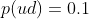 p(ud)=0.1