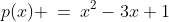 p(x) \:=\:x^2-3x+1