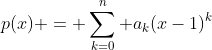 p(x) = \sum_{k=0}^n a_k(x-1)^k