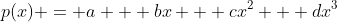p(x) = a + bx + cx^2 + dx^3