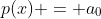 p(x) = a_0