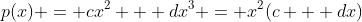 p(x) = cx^2 + dx^3 = x^2(c + dx)