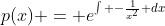 p(x) = e^{\int -\frac{1}{x^2} dx}