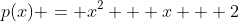 p(x) = x^2 + x + 2