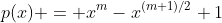 p(x) = x^m-x^{(m+1)/2}+1
