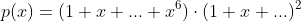 p(x)=(1+x+...+x^6)\cdot{(1+x+...)^2}