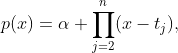 p(x)=\alpha \prod_{j=2}^n(x-t_j),