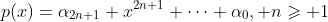 p(x)=\alpha_{2n+1} x^{2n+1}+\cdots+\alpha_0,\text{ }n\geqslant 1