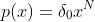 p(x)=\delta_0x^N