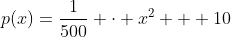 p(x)=\frac{1}{500} \cdot x^2 + 10