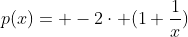 p(x)= -2\cdot (1+\frac{1}{x})