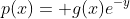 p(x)= g(x)e^{-y}