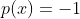 p(x)=-1