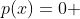 p(x)=0 