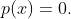 p(x)=0.