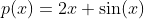 p(x)=2x \sin(x)