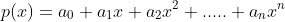 p(x)=a_{0}+a_{1}x+a_{2}x^2+.....+a_{n}x^n