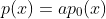 p(x)=ap_0(x)