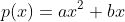 p(x)=ax^2+bx