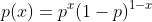 p(x)=p^x(1-p)^{1-x}