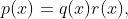 p(x)=q(x)r(x),