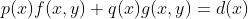 p(x)f(x,y)+q(x)g(x,y)=d(x)