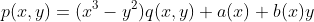 p(x,y)=(x^3-y^2)q(x,y)+a(x)+b(x)y