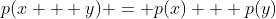 p(x + y) = p(x) + p(y)