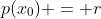 p(x_0) = r