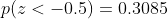 p(z<-0.5)=0.3085