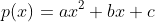 p\!\left(x\right)=ax^2+bx+c