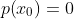 p\!\left(x_0\right)=0